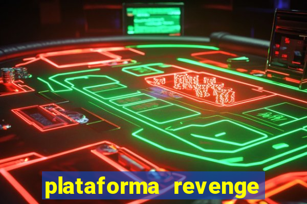 plataforma revenge tigrinho 2